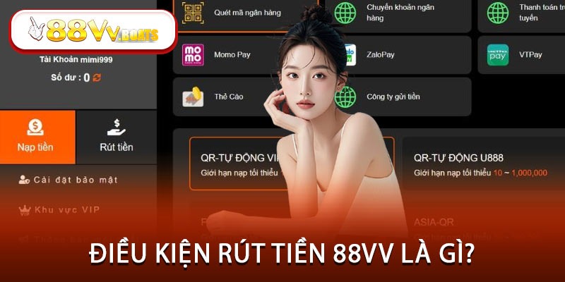 Điều kiện rút tiền 88VV là gì?